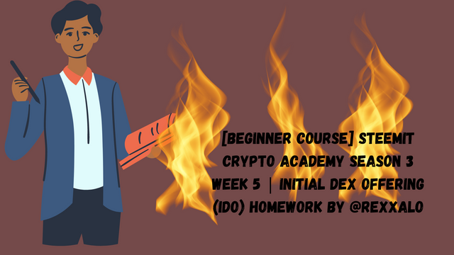 [Beginner Course] Steemit Crypto Academy Season 3 Week 5  Initial Dex Offering (IDO) homework by @rexxalo.png